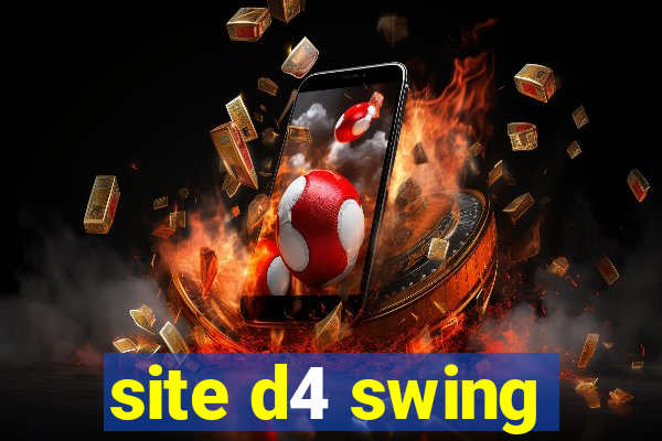 site d4 swing